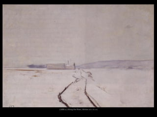 (1888 a.) Along the River, Winter (43 x 35 cm)
 