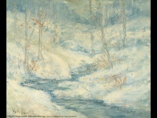 (1890-95) Paisaje nevado. Óleo sobre lienzo (40,6 x 50,8 cm) Colección Carmen Thyssen-Bornemisza
 