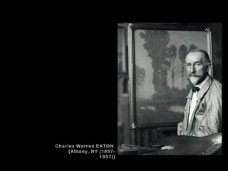 Charles Warren EATON
[Albany, NY (1857-
1937)]
 