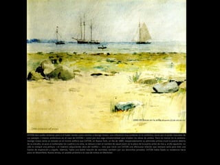 1890-99 Rocas en la orilla Acuarela (22,86 x30,48 cm)
EATON bien podía reclamar para si el haber tenido como mentor a George Inness, una influencia muy evidente en lo estilístico, tanto por el poder evocador de
sus paisajes ––menos ambiciosos en el caso de EATON–– como por esa vaga inmaterialidad que irradian las obras de ambos. Pero no menor en lo anímico.
George Inness tenía un estudio en el mismo edificio que EATON, en Nueva York; un día de 1889, inesperadamente su admirado artista cruzó la puerta abierta
de su estudio, se puso a contemplar los cuadros a la vista, se detuvo a leer el nombre de aquel joven en la placa de la puerta antes de irse y, al día siguiente, no
sólo le compró una pintura —el maestro adquiriendo obra del neófito—, sino que inició con EATON una afectuosa relación que siempre sería para éste una
fuente de inspiración y orgullo. Además, había una doble relación de vecindad, también por sus domicilios privados: EATON había fijado su residencia hacía
poco en Bloomfield, Nueva Jersey, un pueblo próximo a la casa de Inness en Montclair.
 