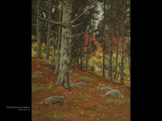 1910 Árboles de la ladera
(55,9 × 45,7 cm)
 