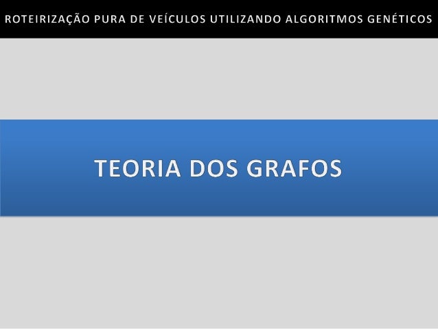 Roteirização pura de veículos utilizando algoritmos genéticos