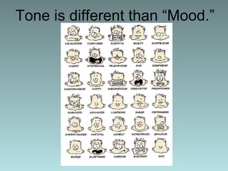 Tone is different than “Mood.” 