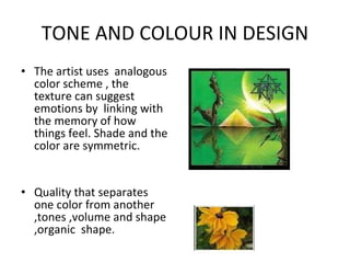 TONE AND COLOUR IN DESIGN ,[object Object],[object Object]