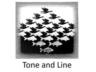 Tone and Line 