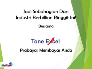 Prabayar Membayar Anda
Jadi Sebahagian Dari
Industri Berbillion Ringgit Ini!
Bersama
 