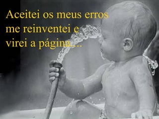 Aceitei os meus erros
me reinventei e
virei a página....

 