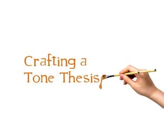 Crafting a Tone Thesis