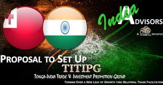 TONGA-INDIA TRADE & INVESTMENT PROMOTION GROUP
 