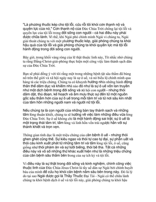 "Là phương thuốc kép cho tội lỗi, cứu rỗi tôi khỏi cơn thạnh nộ và
quyền lực của nó." Cơn thạnh nộ của Ðức Chúa Trời chống lại tội lỗi và
quyền lực của tội lỗi trong đời sống con người - cả hai điều này phải
được chữa lành. Vì thế, khi Ngài phó chính mình Ngài vì chúng ta, Ngài
giải thoát chúng ta với một phương thuốc kép, giải phóng chúng ta khỏi
hậu quả của tội lỗi và giải phóng chúng ta khỏi quyền lực mà tội lỗi
hành động trong đời sống con người.
Bây giờ, trong khối vàng ròng của lẽ thật thuộc linh này, Tít nhắc nhở chúng
ta rằng Ðấng-Christ-giải-phóng thực hiện một công việc làm thánh sạch dân
sự của Ðức Chúa Trời.
Bạn sẽ phải đồng ý với tôi rằng một trong những bệnh tật sâu thẳm đã bùng
nổ trên thế giới và xã hội ngày nay là sự ô uế, và nó biểu lộ chính mình qua
hàng tá các triệu chứng. Chúng ta có khuynh hướng nhìn những hành động
thân thể dâm dục và khiếm nhã nào đó như là sự ô uế vốn lan truyền
như một dịch bệnh trong đời sống và xã hội con người - nhưng thói
dâm dật, thủ đoạn, kế hoạch và âm mưu thực sự đến từ một nguồn
gốc sâu thẳm hơn của sự ô uế trong mỗi tâm trí và từ nơi sâu kín nhất
của tâm hồn những người nam và người nữ tội lỗi.
Nếu chúng ta là con người của những bàn tay thánh sạch và những
tấm lòng thuần khiết, chúng ta sẽ hướng về việc làm những điều vừa lòng
Ðức Chúa Trời. Sự ô uế không chỉ là một hành động sai trật; sự ô uế là
một trạng thái tâm trí, tấm lòng và linh hồn vốn trái ngược hẳn với sự
thánh khiết và trọn vẹn.
Thông gian tình dục là một triệu chứng của căn bệnh ô uế - nhưng thói
ghen ghét cũng thế. Sự kiêu ngạo và thói tự cao tự đại, sự phẫn uất và
thói cáu kỉnh xuất phát từ những tâm trí và tấm lòng tội lỗi, ô uế, cũng
giống như thói phàm ăn và sự lười biếng, thói bê tha. Tất cả những
điều này và vô số những thứ khác xuất hiện như là những triệu chứng
của căn bệnh sâu thẳm bên trong của sự ích kỷ và tội lỗi.
Vì điều này là sự thật trong đời sống và kinh nghiệm, chính công việc
thuộc linh của Ðức Chúa Jêsus Christ là tẩy uế dân sự Ngài bởi chính huyết
báu của mình để cứu họ khỏi căn bệnh nằm sâu bên trong này. Ðó là lý
do tại sao Ngài được gọi là Thầy Thuốc Ðại Tài - Ngài có thể chữa lành
chúng ta khỏi bệnh dịch ô uế và tội lỗi này, giải phóng chúng ta khỏi hậu
 