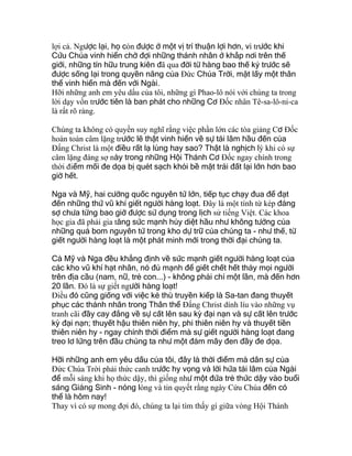 lợi cả. Ngược lại, họ còn được ở một vị trí thuận lợi hơn, vì trước khi
Cứu Chúa vinh hiển chờ đợi những thánh nhân ở khắp nơi trên thế
giới, những tín hữu trung kiên đã qua đời từ hàng bao thế kỷ trước sẽ
được sống lại trong quyền năng của Ðức Chúa Trời, mặt lấy một thân
thể vinh hiển mà đến với Ngài.
Hỡi những anh em yêu dấu của tôi, những gì Phao-lô nói với chúng ta trong
lời dạy vốn trước tiên là ban phát cho những Cơ Ðốc nhân Tê-sa-lô-ni-ca
là rất rõ ràng.
Chúng ta không có quyền suy nghĩ rằng việc phần lớn các tòa giảng Cơ Ðốc
hoàn toàn câm lặng trước lẽ thật vinh hiển về sự tái lâm hầu đến của
Ðấng Christ là một điều rất lạ lùng hay sao? Thật là nghịch lý khi có sự
câm lặng đáng sợ này trong những Hội Thánh Cơ Ðốc ngay chính trong
thời điểm mối đe dọa bị quét sạch khỏi bề mặt trái đất lại lớn hơn bao
giờ hết.
Nga và Mỹ, hai cường quốc nguyên tử lớn, tiếp tục chạy đua để đạt
đến những thứ vũ khí giết người hàng loạt. Ðây là một tính từ kép đáng
sợ chưa từng bao giờ được sử dụng trong lịch sử tiếng Việt. Các khoa
học gia đã phải gia tăng sức mạnh hủy diệt hầu như không tưởng của
những quả bom nguyên tử trong kho dự trữ của chúng ta - như thế, từ
giết người hàng loạt là một phát minh mới trong thời đại chúng ta.
Cả Mỹ và Nga đều khẳng định về sức mạnh giết người hàng loạt của
các kho vũ khí hạt nhân, nó đủ mạnh để giết chết hết thảy mọi người
trên địa cầu (nam, nữ, trẻ con...) - không phải chỉ một lần, mà đến hơn
20 lần. Ðó là sự giết người hàng loạt!
Ðiều đó cũng giống với việc kẻ thù truyền kiếp là Sa-tan đang thuyết
phục các thánh nhân trong Thân thể Ðấng Christ dính líu vào những vụ
tranh cãi đầy cay đắng về sự cất lên sau kỳ đại nạn và sự cất lên trước
kỳ đại nạn; thuyết hậu thiên niên hy, phi thiên niên hy và thuyết tiền
thiên niên hy - ngay chính thời điểm mà sự giết người hàng loạt đang
treo lơ lửng trên đầu chúng ta như một đám mây đen đầy đe dọa.
Hỡi những anh em yêu dấu của tôi, đây là thời điểm mà dân sự của
Ðức Chúa Trời phải thức canh trước hy vọng và lời hứa tái lâm của Ngài
để mỗi sáng khi họ thức dậy, thì giống như một đứa trẻ thức dậy vào buổi
sáng Giáng Sinh - nóng lòng và tin quyết rằng ngày Cứu Chúa đến có
thể là hôm nay!
Thay vì có sự mong đợi đó, chúng ta lại tìm thấy gì giữa vòng Hội Thánh
 