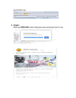 Sau khithêm vào:
6. Google+
Nhấn vào THÊM MỚI và dán những link chứa các bài post trên G+ vào.
 