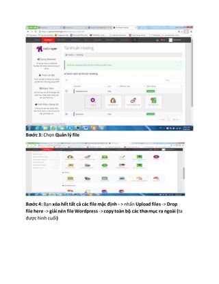 Bƣớc 3: Chọn Quản lý file
Bƣớc 4: Bạn xóa hết tất cả các file mặc định - > nhấn Upload files -> Drop
file here -> giải nén file Wordpress ->copy toàn bộ các thƣ mục ra ngoài (ta
được hình cuối)
 