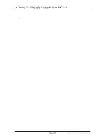 Chương IV - Công nghệ di động thế hệ ba W-CDMA



 .




                             Trang 76            http://www.ebook.edu.vn
 