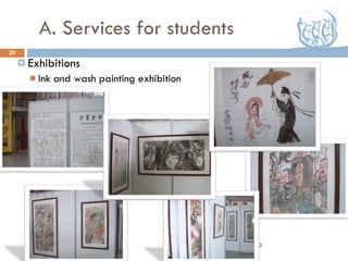 A. Services for students Exhibitions Ink and wash painting exhibition 07/30/09 