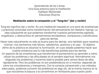 No se incluye las instrucciones sobre el Tonglen para los
demás.
 