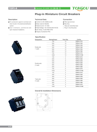 Standrad: IEC 60898
Plug-in Miniature Circuit Breakers
Miniature
CircuitBreaker
Miniature
CircuitBreaker
Miniature
Circuit...