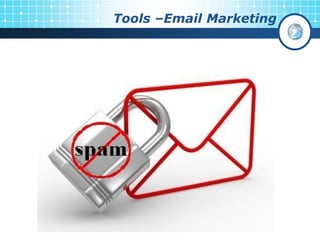 Tools –Email Marketing
 