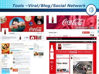 Tools –Viral/Blog/Social Network
 