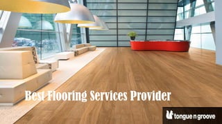 Best Flooring Services Provider
 