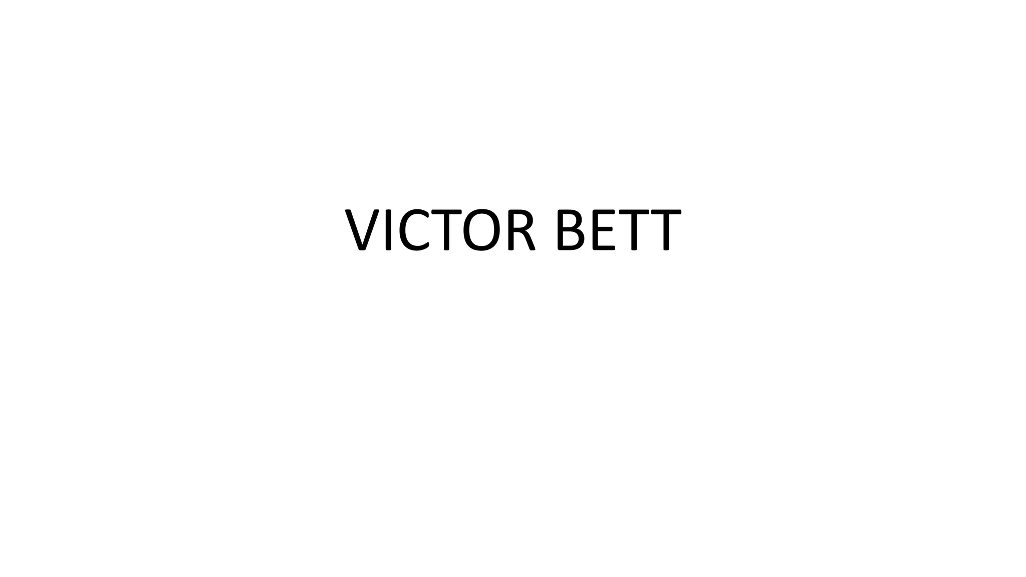 VICTOR BETT
 