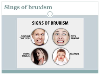 Sings of bruxism
 