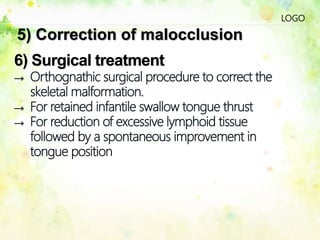 LOGO
5) Correction of malocclusion
6) Surgical treatment
 