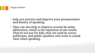 Improve your English pronunciation skills using Tongue Twisters | PPTX