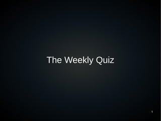 The Weekly Quiz

1

 