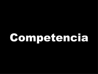 Competencia
 