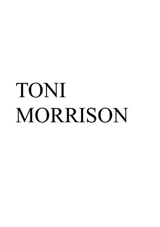 TONI
MORRISON
 