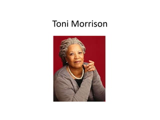 Toni Morrison

 