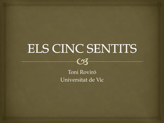 Toni Roviró
Universitat de Vic
 