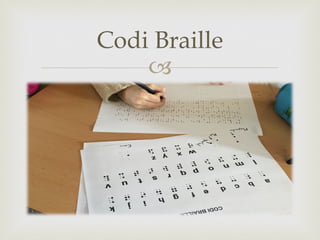–
Codi Braille
 