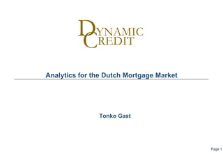 Analytics for the Dutch Mortgage Market

Tonko Gast

Page 1

 