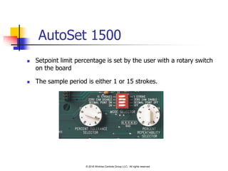 AutoSet 1500
 Setpoint limit percentage is set by the user with a rotary switch
on the board
 The sample period is eithe...