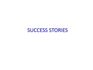 SUCCESS STORIES
 