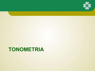 TONOMETRIA
 