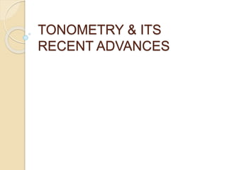 TONOMETRY & ITS
RECENT ADVANCES
 