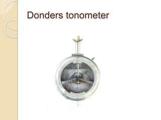 Donders tonometer
 