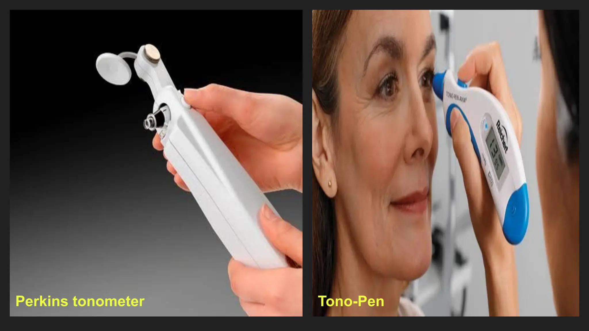 Perkins tonometer Tono-Pen
 