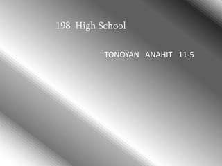 198 High School
TONOYAN ANAHIT 11-5
 