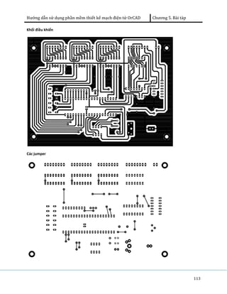 Hướng dẫn sử dụng phần mềm thiết kế mạch điện tử OrCAD Chương 5. Bài tàp 
113 
Khối điều khiển 
Các jumper 
 