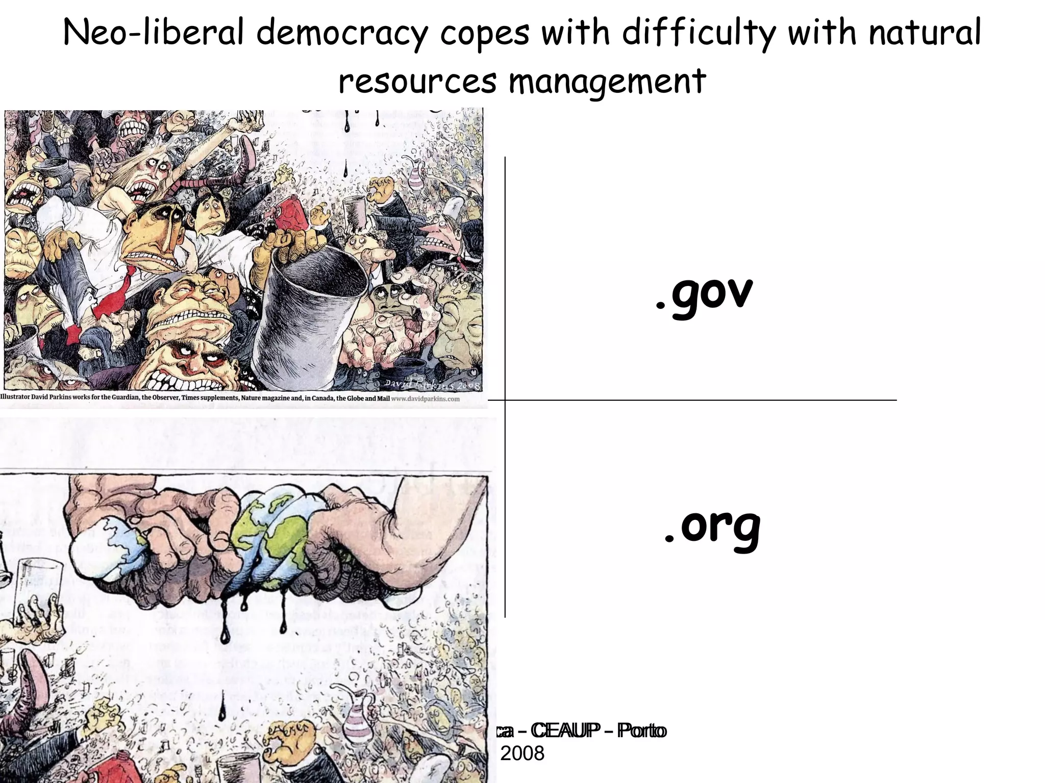 Water in Africa - CEAUP - Porto 2008 .??? Fatalists .gov .org .com Entrepreneurs . Neo-liberal democracy copes with difficulty with natural resources management 