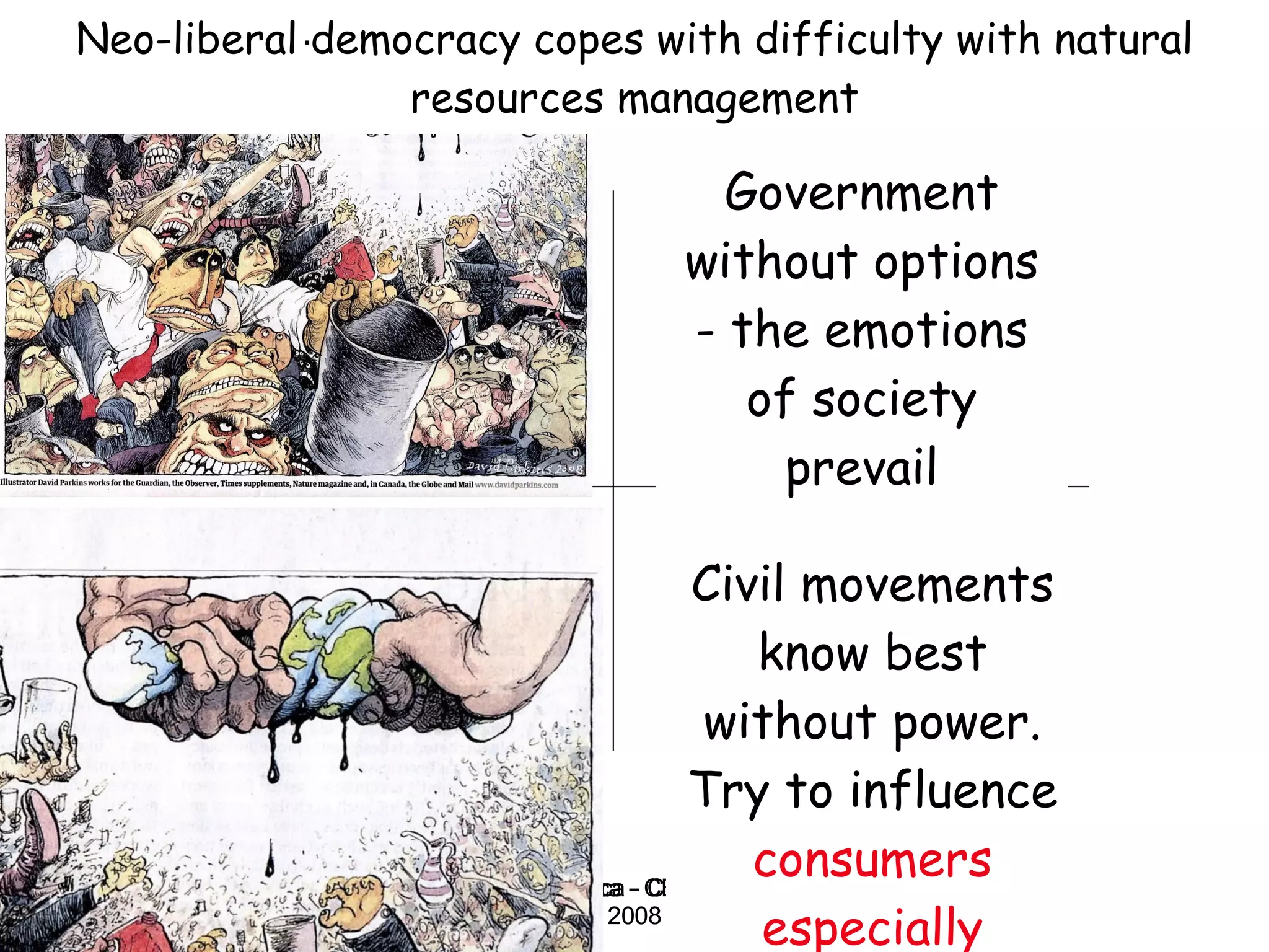 Water in Africa - CEAUP - Porto 2008 .??? Fatalists .gov Hierarchists .org Ethicists .com Entrepreneurs . Government without options - the emotions of society prevail Civil movements know best without power. Try to influence  consumers especially Neo-liberal democracy copes with difficulty with natural resources management 