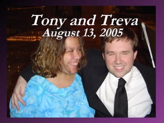 Tony and Treva August 13, 2005 
