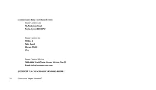 o contacta con Tony en el Buzan Centre:
              Buzan Centres Ltd.
              54, Parkstone Road
              Poole, Dorset BH152PG



              Buzan Centres Inc
              PO Box 4
              Palm Beach
              Florida 33480
              USA



              Buzan Centres México
              5488-0804 World Trade Center México, Piso 22
              Email: info@buzanmexico.com

      iPOTENCIATUS CAPACIDADES MENTALES AHORA!


126   Cómo crear Mapas Mentalesm
 