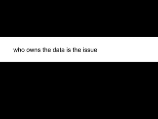 who owns the data is the issue 