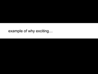 example of why exciting… 