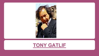 TONY GATLIF
 